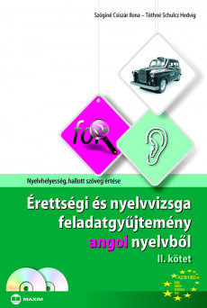 Érettségi és nyelvvizsga feladatgyűjtemény angol nyelvből II. kötet