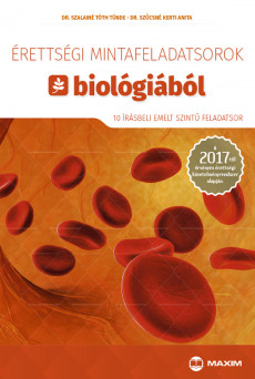 Érettségi mintafeladatsorok biológiából (10 írásbeli emelt szintű feladatsor) – 2017-től érvényes