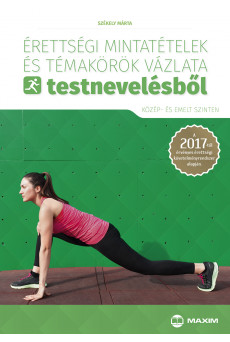 Érettségi mintatételek és témakörök vázlata testnevelésből (közép- és emelt szinten) – 2017-től érvényes