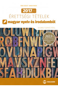 2017. évi érettségi tételek magyar nyelv és irodalomból (40 emelt szintű tétel) – 2017-től érvényes