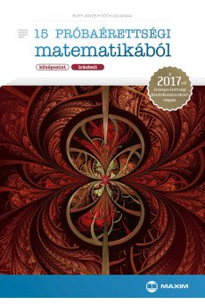 15 próbaérettségi matematikából (középszint – írásbeli) – A 2017-től érvényes érettségi alapján