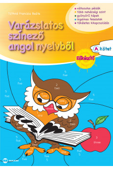 Varázslatos színező angol nyelvből Előkészítő „A” kötet