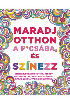Maradj otthon a p*csába, és színezz