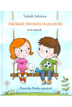 Örökké óvodás maradok!
