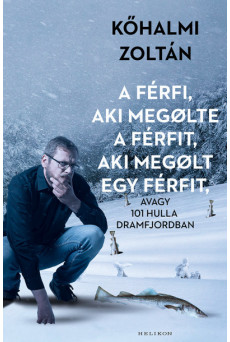 A férfi, aki megölte a férfit, aki megölt egy férfit - avagy 101 hulla Dramfjordban