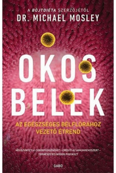Okos belek - Az egészséges bélflórához vezető étrend