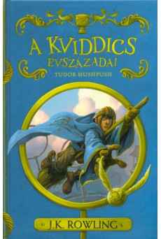 A kviddics évszázadai - Tudor Hushpush