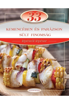 33 kemencében és parázson sült finomság