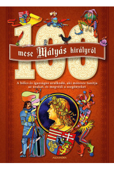 100 mese Mátyás királyról