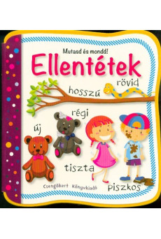 Ellentétek - Mutasd és mondd!