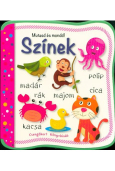 Színek - Mutasd és mondd!