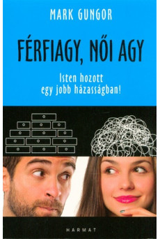 Férfiagy, női agy - Isten hozott egy jobb házasságban!