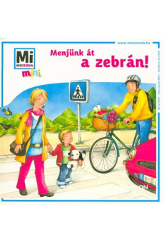 Menjünk át a zebrán!