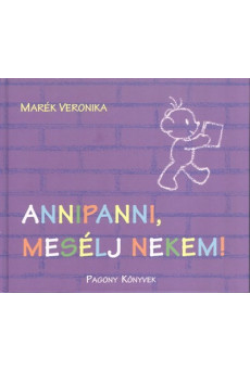 Annipanni, mesélj nekem!