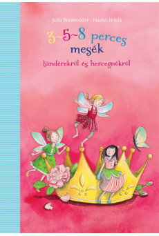 3-5-8 perces mesék tündérekről és hercegnőkről