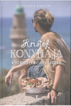 Kristóf konyhája - Mesés menük (nem csak) vegánoknak