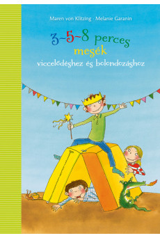 3-5-8 perces mesék viccelődéshez és bolondozáshoz (új kiadás)