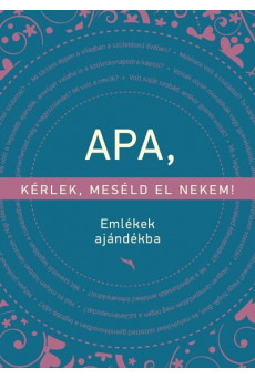 Apa, kérlek, meséld el nekem! - Emlékek ajándékba