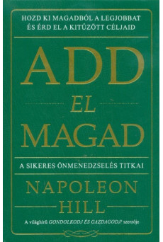 Add el magad - A sikeres önmenedzselés titkai