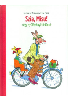 Szia, Misu! - Négy nyúlfarknyi történet
