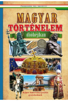 Magyar történelem dióhéjban