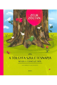 A tölgyfa születésnapja - Mesék a természetről