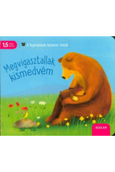 Megvigasztallak, kismedvém - A legkisebbek kedvenc meséi
