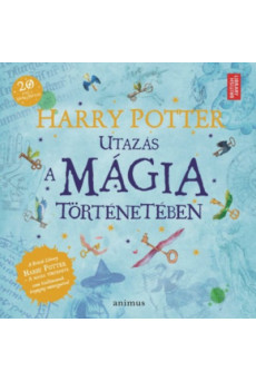 Harry Potter - Utazás a mágia történetében