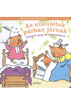 Az ellentétek párban járnak - Ismerd meg az ellentéteket!