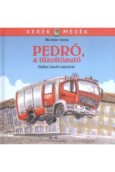 Pedró, a tűzoltóautó - Kerék mesék
