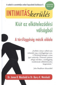 Intimitáskerülés - Kiút az elköteleződési válságból - a társfüggőség másik oldala