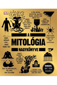 A mitológia nagykönyve - Minden, amit tudni érdemes