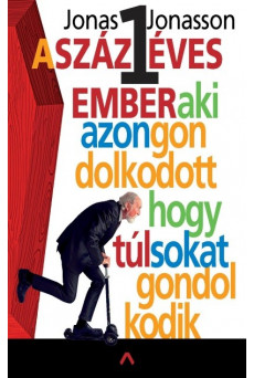 A százegy éves ember, aki azon gondolkodott, hogy túl sokat gondolkodik