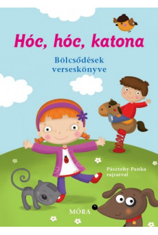Hóc, hóc, katona - Bölcsődések verseskönyve