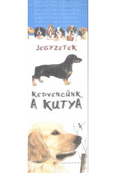 Jegyzetek - Kedvencünk, a kutya