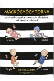 Mackógyógytorna: A mozgásfejlődés harmonizálásásra