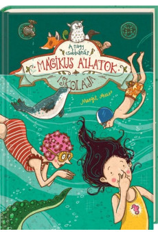 Mágikus állatok iskolája 6. - A nagy csobbanás