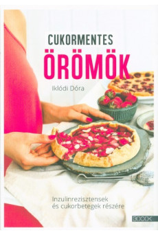 Cukormentes örömök - Inzulinrezisztensek és cukorbetegek részére