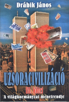 Uzsoracivilizáció III. - A világkormányzat menetrendje
