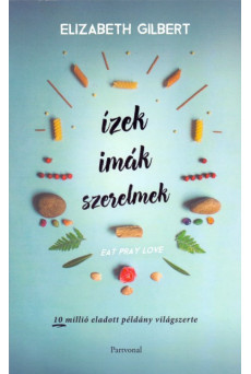 Ízek, imák, szerelmek