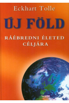 Új föld - Ráébredni életed céljára