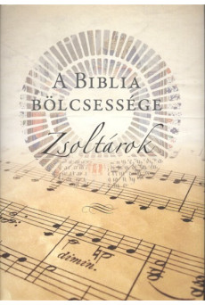 A biblia bölcsessége /Zsoltárok