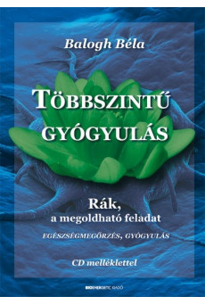 Többszintű gyógyulás /Rák, a megoldható feladat + CD melléklet