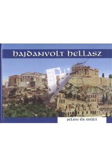 Hajdanvolt Hellasz /Jelen és múlt