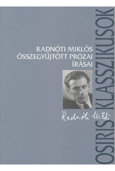 Radnóti Miklós összegyűjtött prózai írásai