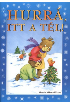 Hurrá, itt a tél! /Mesés kifestőfüzet §K