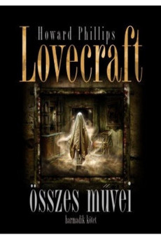 Howard Phillips Lovecraft összes művei III.