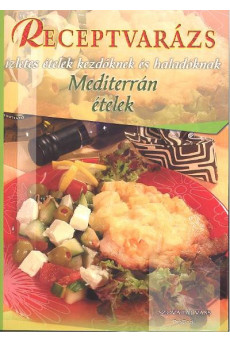 MEDITERRÁN ÉTELEK /RECEPTVARÁZS 41.
