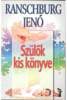 SZÜLŐK KIS KÖNYVE /AZ ÉLET DOLGAI