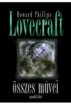 Howard Phillips Lovecraft összes művei II.